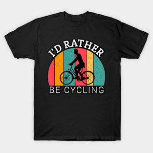 I'd rather be cycling,  cycling lovers, cyclist boy, bicycle gifts T-Shirt